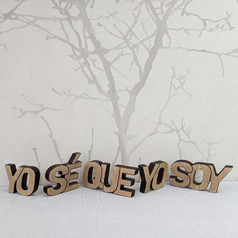 frase de madera yo sé que yo soy