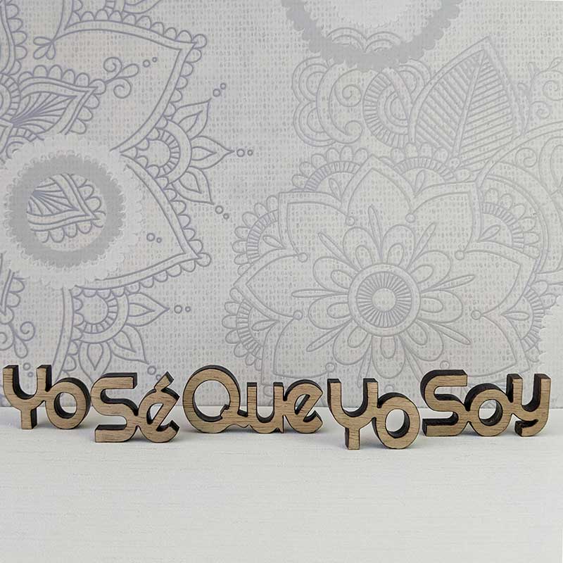 frase de madera yo sé que yo soy